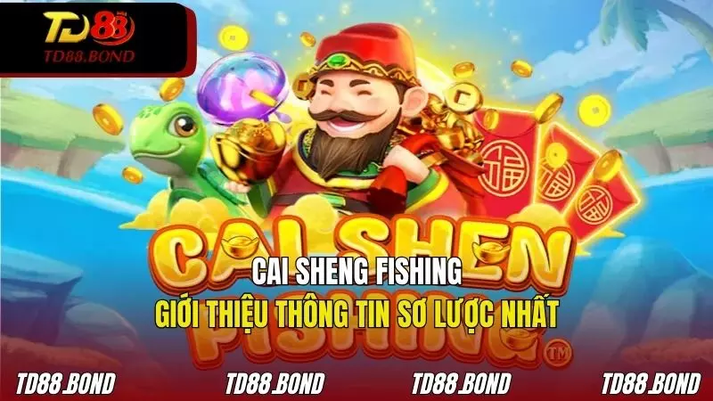 Những thông tin só lược về trò chơi Cai Shen Fishing